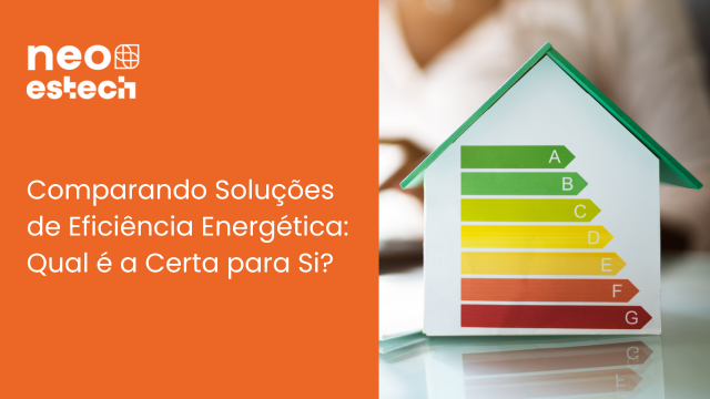 Comparando Soluções de Eficiência Energética: Qual é a Certa para Você?