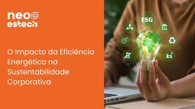 O Impacto da Eficiência Energética na Sustentabilidade Corporativa