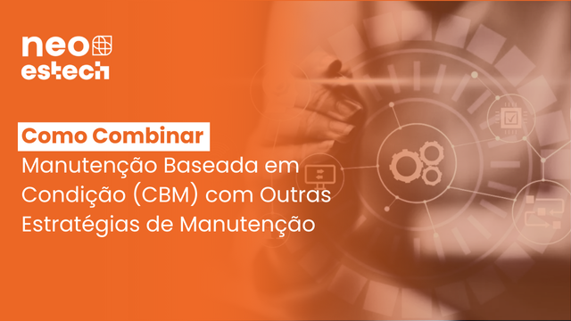 Como Combinar CBM com Outras Estratégias de Manutenção